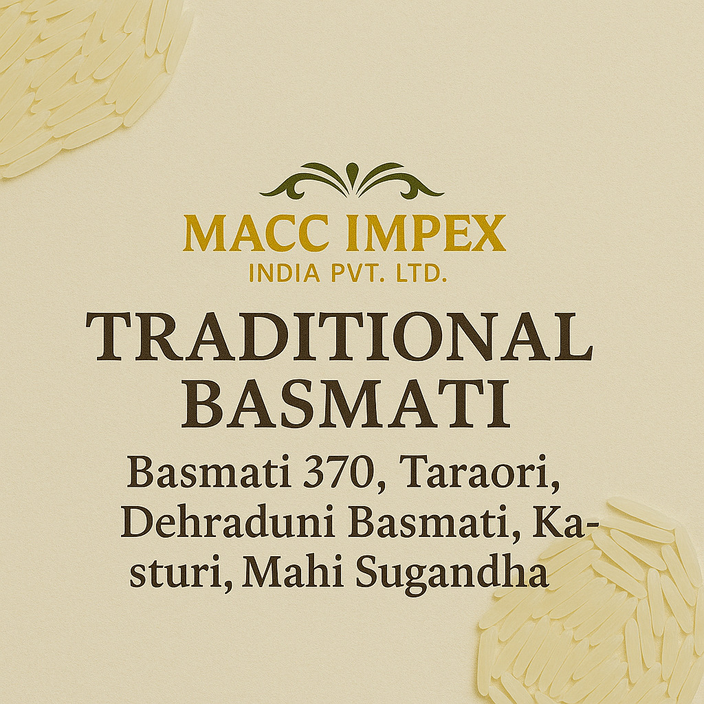 Traditional Basmati (e.g., Basmati 370, Taraori, Dehraduni Basmati, Kasturi, Mahi Sugandha)